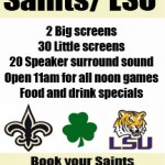 No Cover ever unless specified, open early for Saints or LSU games
